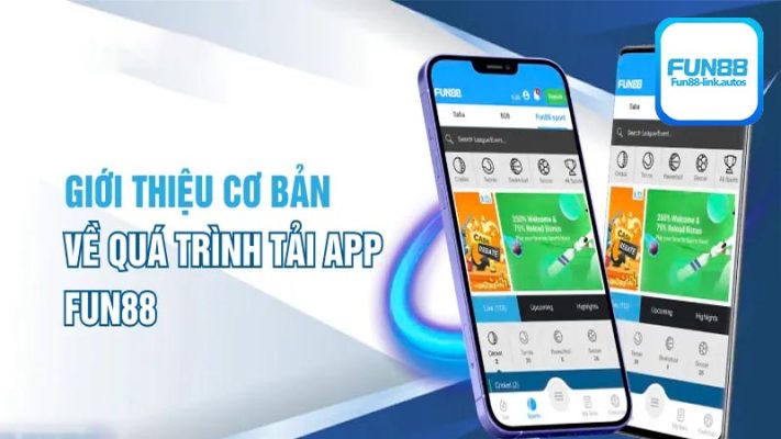 Vì sao nên tải app Fun88