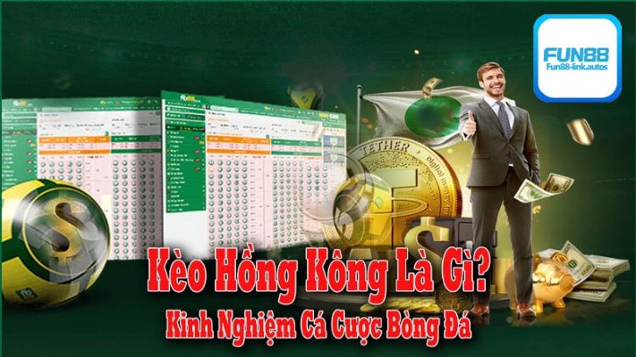 Tỷ lệ kèo Hong Kong là gì?