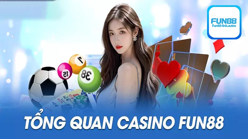 Đôi nét về Casino Fun88